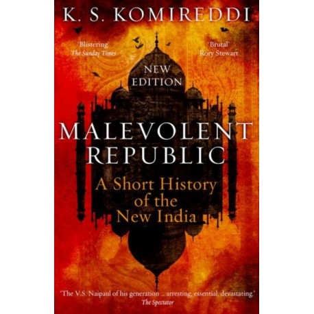 Malevolent Republic: A Short History of the New India
