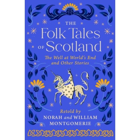 The Folk Tales of Scotland: The Well at the World's End and Other Stories