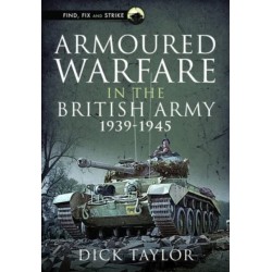 Armoured Warfare in the British Army 1939-1945