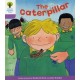 Oxford Reading Tree: Level 1+: Decode and Develop: The Caterpillar