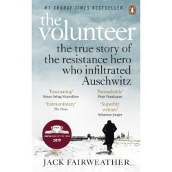 The Volunteer: The True Story of the Resistance Hero who Infiltrated Auschwitz – Costa Book of the Year 2019
