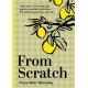 From Scratch: More than 200 handmade pantry essentials and other life-affirming kitchen miracles