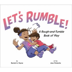 Let's Rumble!: A Rough-and-Tumble Book of Play