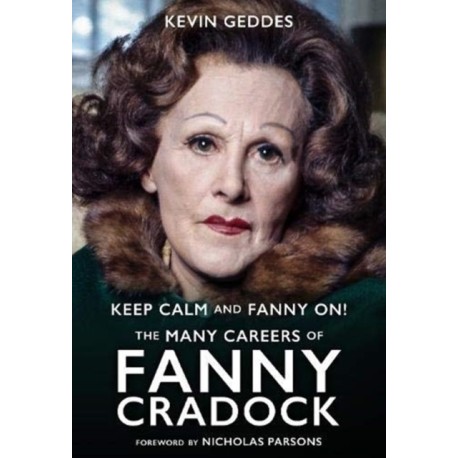 Keep Calm and Fanny On! The Many Careers of Fanny Cradock