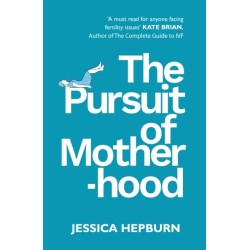 The Pursuit of Motherhood