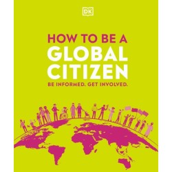 How to be a Global Citizen: Be Informed. Get Involved.