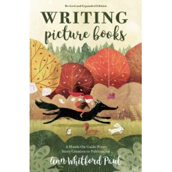 Writing Picture Books Revised and Expanded: A Hands-On Guide From Story Creation to Publication