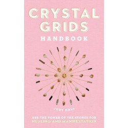 Crystal Grids Handbook: Use the Power of the Stones for Healing and Manifestation