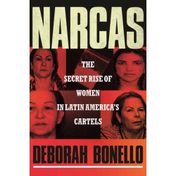 Narcas: The Secret Rise of Women in Latin America's Cartels