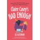 Claire Casey's Had Enough