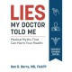 Lies My Doctor Told Me: Medical Myths That Can Harm Your Health