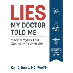 Lies My Doctor Told Me: Medical Myths That Can Harm Your Health