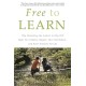 Free to Learn: Why Unleashing the Instinct to Play Will Make Our Children Happier, More Self-Reliant, and Better Students for Life