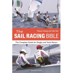 The Sail Racing Bible: The Complete Guide for Dinghy and Yacht Racers