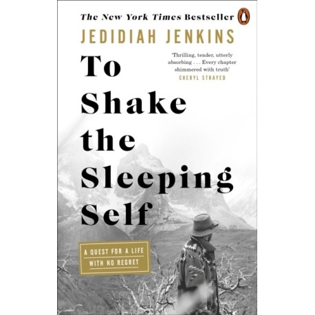 To Shake the Sleeping Self: A Quest for a Life with No Regret