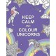Keep Calm and Colour Unicorns