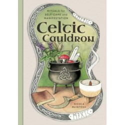 Celtic Cauldron: Rituals for self-care and manifestation