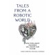 Tales from a Robotic World: How Intelligent Machines Will Shape Our Future
