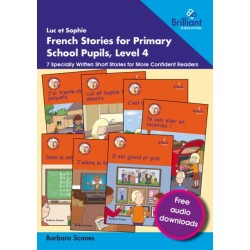 Luc et Sophie French Stories for Primary School Pupils, Level 4: 7 Specially Written Short Stories for More Confident Readers