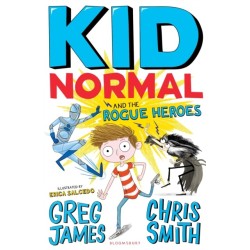 Kid Normal and the Rogue Heroes: The second book in the super heroic, super silly series from Greg James and Chris Smith
