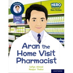 Hero Academy Non-fiction: Oxford Reading Level 7, Book Band Turquoise: Aran the Home Visit Pharmacist