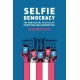 Selfie Democracy: The New Digital Politics of Disruption and Insurrection