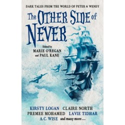 The Other Side of Never: Dark Tales from the World of Peter & Wendy