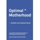 Optimal Motherhood and Other Lies Facebook Told Us: Assembling the Networked Ethos of Contemporary Maternity Advice