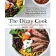 The Dizzy Cook: Managing Migraine with More Than 90 Comforting Recipes and Lifestyle Tips