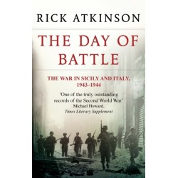 The Day Of Battle: The War in Sicily and Italy 1943-44