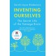 Inventing Ourselves: The Secret Life of the Teenage Brain