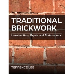 Traditional Brickwork: Construction, Repair and Maintenance