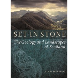 Set in Stone: The Geology and Landscapes of Scotland