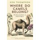 Where Do Camels Belong?: The story and science of invasive species