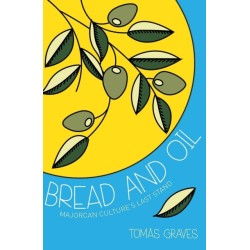 Bread and Oil: A Celebration of Majorcan Culture