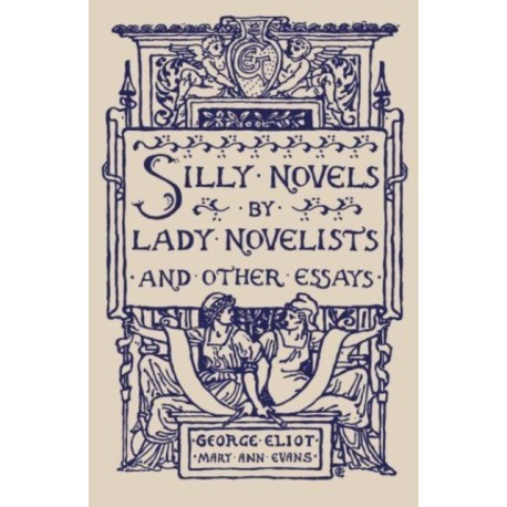 Silly Novels by Lady Novelists and Other Essays