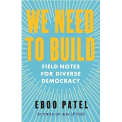 We Need to Build: Field Notes for Diverse Democracy