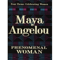 Phenomenal Woman: Four Poems Celebrating Women