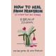 How to Heal from Heartbreak (or at Least Feel Less Broken): A Break-up Journal