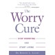 The Worry Cure: Stop worrying and start living
