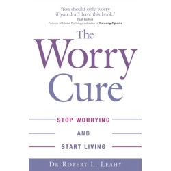 The Worry Cure: Stop worrying and start living