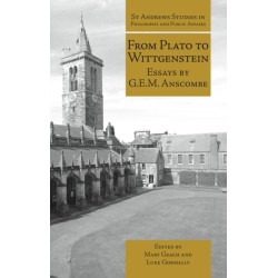 From Plato to Wittgenstein: Essays by G.E.M. Anscombe