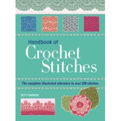 Handbook of Crochet Stitches: The Complete Illustrated Reference to Over 200 Stitches