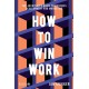 How To Win Work: The architect's guide to business development and marketing