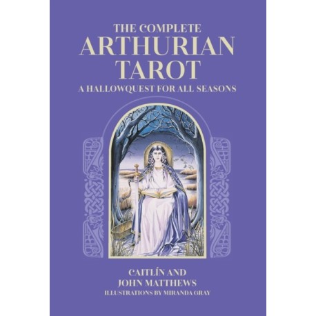 The Complete Arthurian Tarot: Includes classic deck with revised and updated coursebook