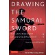 Drawing the Samurai Sword: The Japanese Art of Swordsmanship- Master the Ancient Art of Iaido