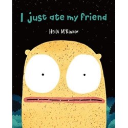 I Just Ate My Friend