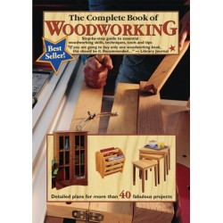 The Complete Book of Woodworking: Step-by-step Guide to Essential Woodworking Skills, Techniques and Tips