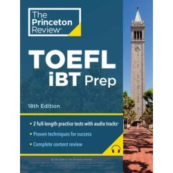 Princeton Review TOEFL iBT Prep with Audio/Listening Tracks, 18th Edition: Practice Test + Audio + Strategies & Review