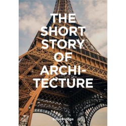 The Short Story of Architecture: A Pocket Guide to Key Styles, Buildings, Elements & Materials